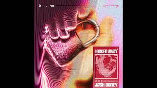 Josh Dorey - Locked Away (Official Audio)