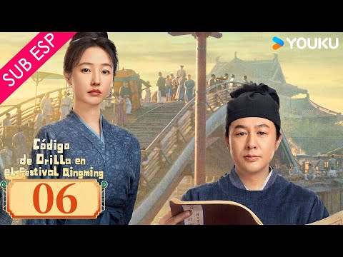 【SUB ESP】Código de Orilla en el Festival Qingming EP06 | Zhang Songwen / Bai Baihe | YOUKU