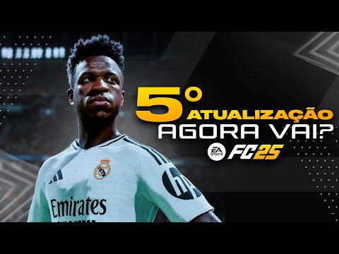 CHEGOU A 5° ATUALIZAÇÃO PARA SALVAR O FC 25?! TUDO SOBRE A NOVA ATUALIZAÇÃO 💥