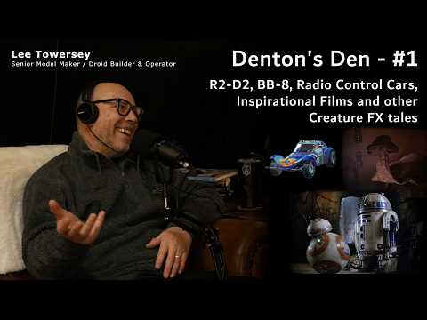 I talk R2-D2, BB-8, R/C cars and more with guest Lee Towersey -  Denton's Den #1