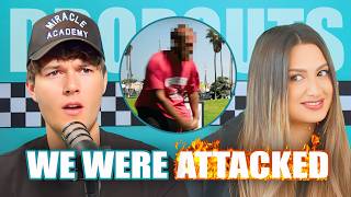 We Were Attacked in Public! | Dropouts #264