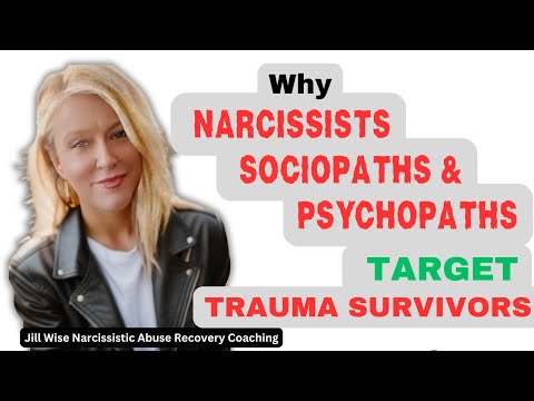 Why Narcissists, Sociopaths & Psychopaths Target Trauma Survivors #narcissist # #jillwise #npdabuse