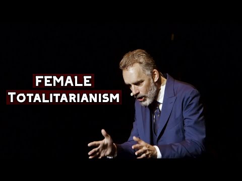 FEMALE Totalitarianism | Jordan Peterson