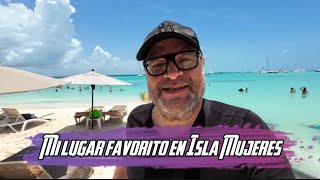 CONOZCAN MI LUGAR FAVORITO EN ISLA MUJERES | Lalo Manzano