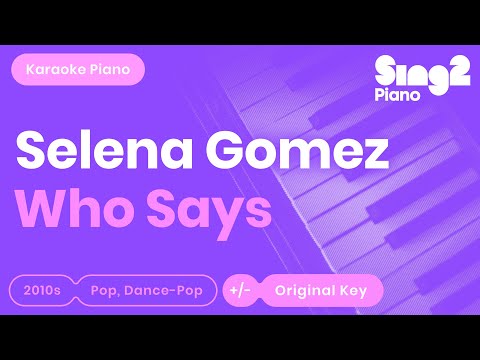 SELENA GOMEZ “Who Says” (Piano backing for your cover/karaoke version)