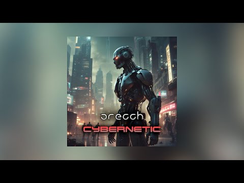 Orecch - Cybernetic (Original Mix)