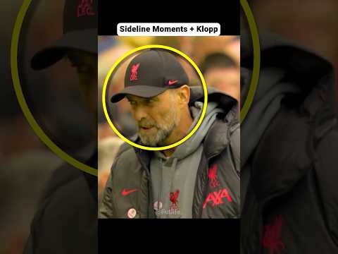 Sideline Moments + Klopp