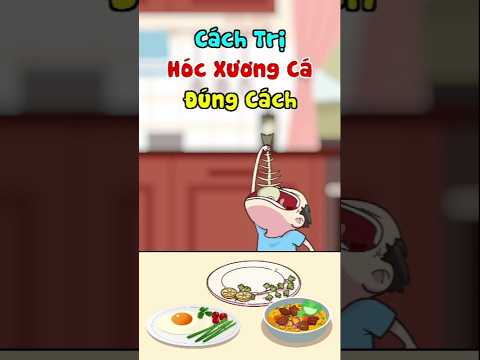 Cách Trị Hóc Xương Cá Đúng Cách
