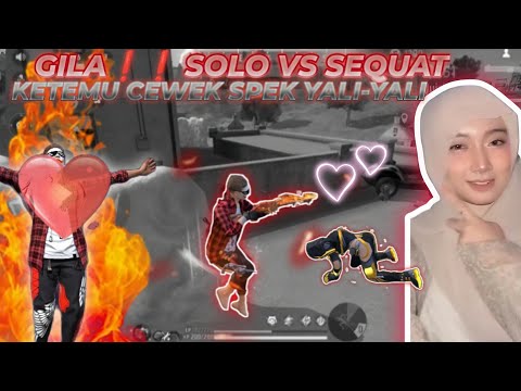 GILA❗❗ SOLO VS SEQUAT KETEMU CEWEK SPEK YALI-YALI