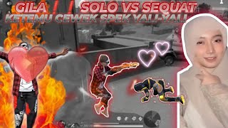GILA❗❗ SOLO VS SEQUAT KETEMU CEWEK SPEK YALI-YALI