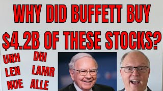 WHY DID WARREN BUFFETT JUST BUY $4.2B WORTH OF THESE STOCKS? UNH LEN NUE DHI LAMR ALLE