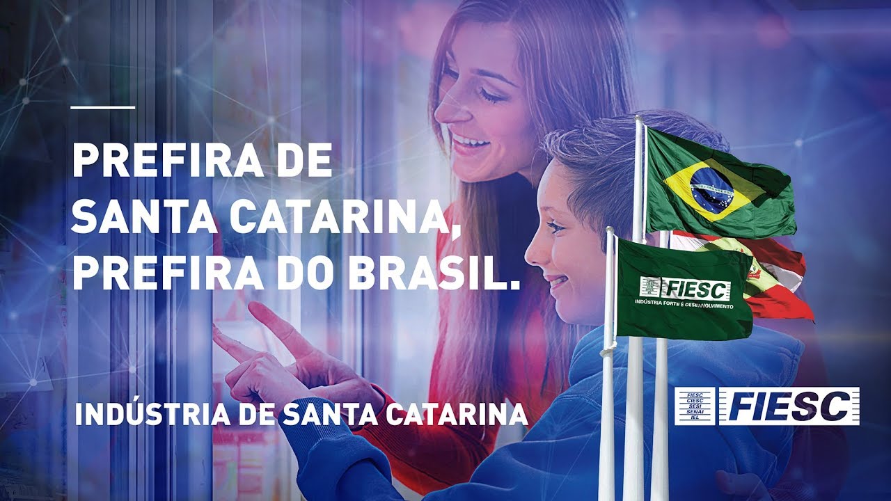 FIESC – Consumidor Catarinense: Prefira de Santa Catarina, prefira do Brasil