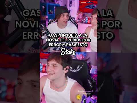 Gaspi “Insulta novia de Rubius”😱😂 #humor #gaspi #rubius #streams #directo #trending #twitch #kick