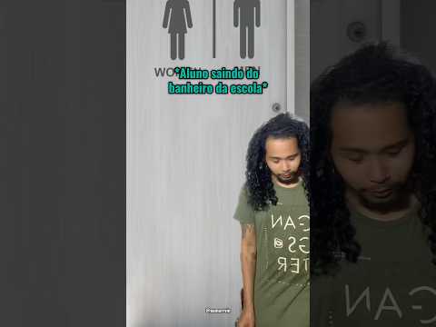 ALUNO NO BANHEIRO DA ESCOLA