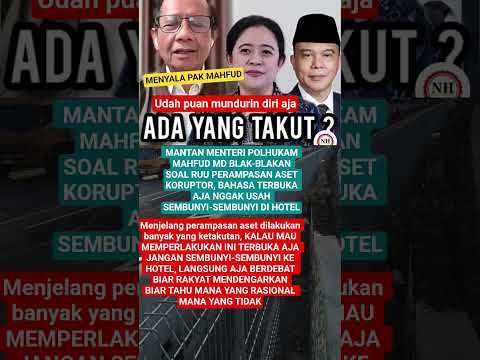 MENYALA PAKMAHFUD,,segera sahkan perampasan aset terbuka, BIAR RAKYAT TAHU #mahfudmd #perampasanaset