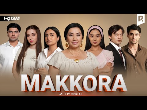 Makkora 1-qism (milliy serial) | Маккора 1-кисм (миллий сериал)