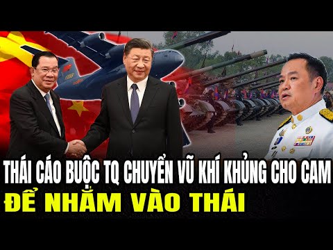 Thái Lan Cáo Buộc TQ Đang Chuyển Vũ Khí Khủng Cho CAM: Để Nhắm Vào Thái | Lịch sử Quân Sự