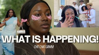 What is Happening!!! CHITCHAT GRWM