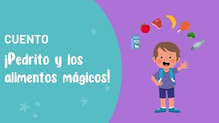 ¡Pedrito y los alimentos mágicos! | Cuentos para niños