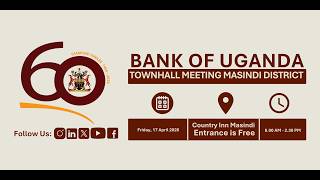 LIVE: Bank of Uganda Town Hall in Masindi District | Day 2 Engagement with District Leadership
