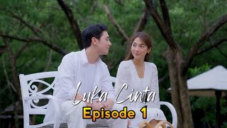 LUKA CINTA TAYANG MULAI JULI 2024 - EPISODE 1 DAN 2