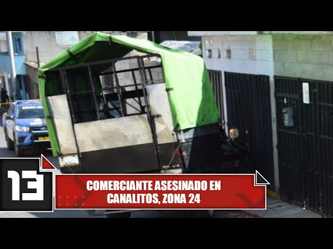 Comerciante asesinado en Canalitos, Zona 24