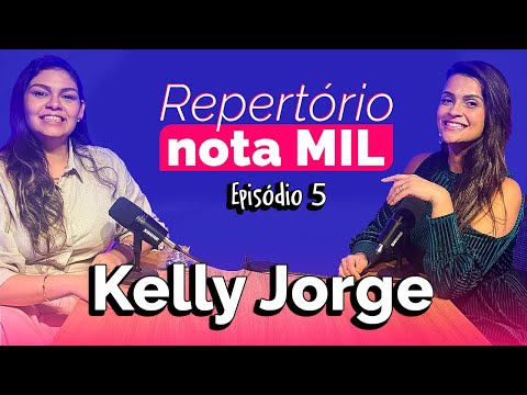 Repertório Nota Mil - Kelly Jorge - Comunicação/ Conquistas/ Mudanças na carreira e muito mais!