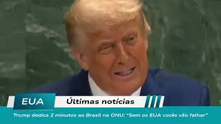 Trump dedica 2 minutos ao Brasil na ONU: “Sem os EUA vocês vão falhar” (DUBLADO)