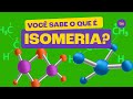 Isomeria e suas Características