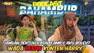 WADA MENANGIS SEBAB FAMILY ATAU SEBAB HARRY?! PODCAST BAHAMBUR ADA PARODY IKLAN APOLLO?! 