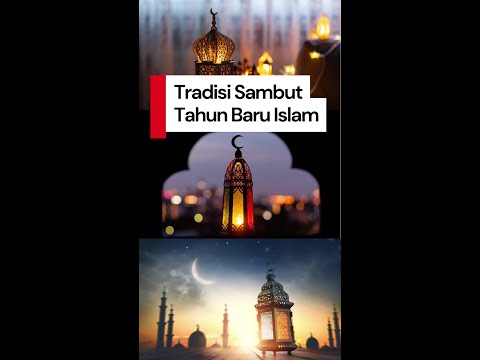 Budaya dan Tradisi Sambut Tahun Baru Islam