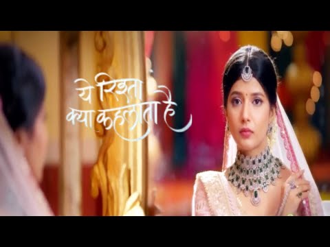Yeh Rishta Kya Kehhlta Hai || Yrkkh New Upcoming Episode Promo – New Promo Update