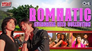 Romantic Evergreen Hits | Best Romantic Songs | Collection of Best Romantic Songs