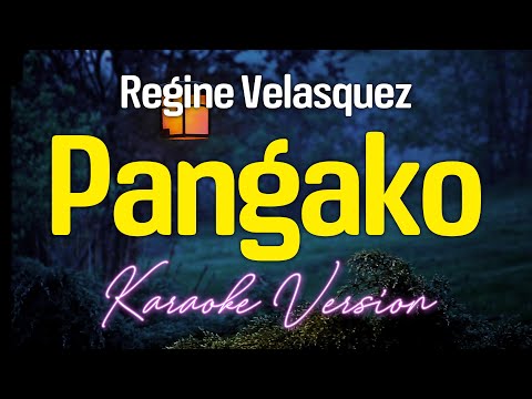 PANGAKO – Regine Velasquez (KARAOKE Version)
