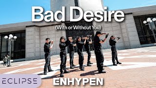[KPOP ONE TAKE] ENHYPEN (엔하이픈) 'Bad Desire (With or Without You)' ECLIPSE Dance Cover, San Francisco