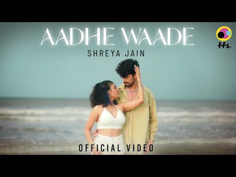 Aadhe Waade (Official Video) | Shreya Jain | New Hindi Song 2023 | Latest Hindi Songs 2023 | ffs.