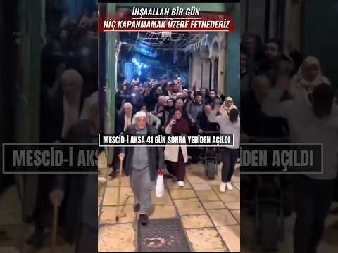 MESCİD-İ AKSA 41 GÜN SONRA AÇILDI #kudus #viralvideo #trending #öneçıkar #islam