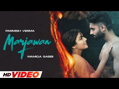 Marjawan (HD Video) | Parmish Verma | Wamiqa Gabbi | New Punjabi Songs 2024 | Latest Punjabi Songs