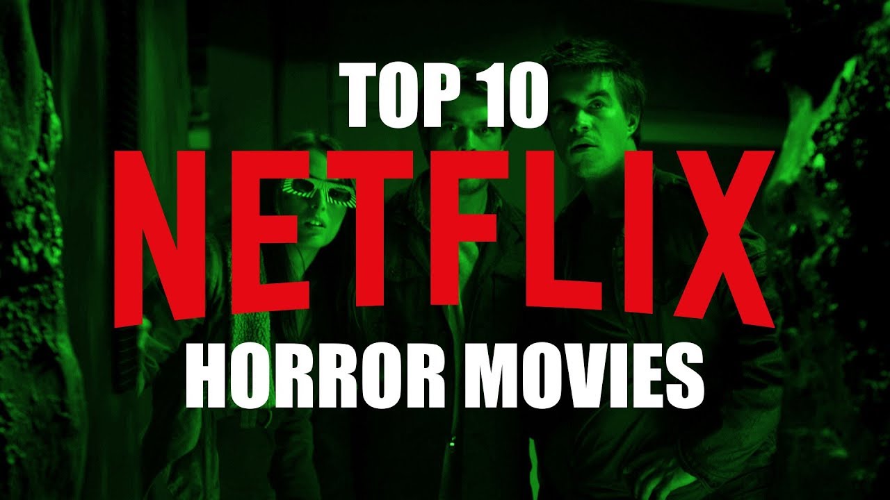 Top 10 Best Horror Movies on Netflix to Watch Now!
