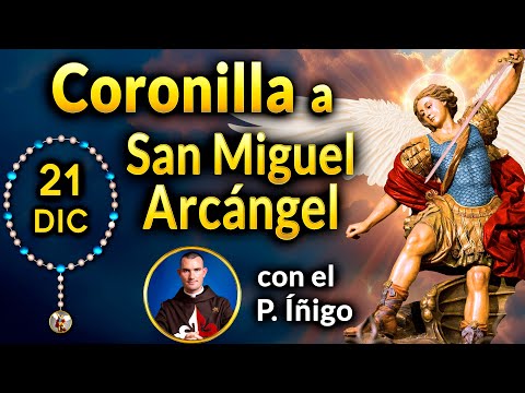 CORONILLA a SAN MIGUEL Arcángel con el P. Íñigo 21 de diciembre 2024