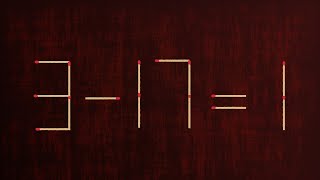 Move only 1 stick to make equation correct | Matchstick Puzzle 3-17=1
