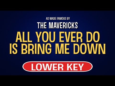 The Mavericks – All You Ever Do Is Bring Me Down | Karaoke Lower Key