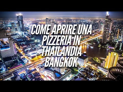 Come aprire un ristorante pizzeria in Thailandia - Bangkok