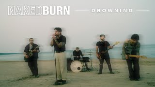 NAKEDBURN - Drowning (OFFICIAL MUSIC VIDEO)