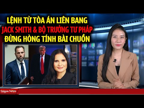 THÔI TOANG: Lệnh từ Toà án liên bang Jack Smith và Bộ trưởng tư pháp Mỹ ĐỪNG HÒNG TRỐN THOÁT TRUY TỐ