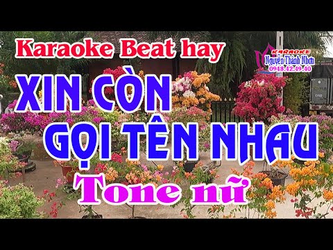 Karaoke XIN CÒN GỌI TÊN NHAU – TONE NỮ