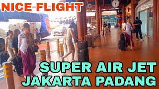 Nice Flight Maskapai Super Air Jet IU 810 Dari Jakarta Ke Padang