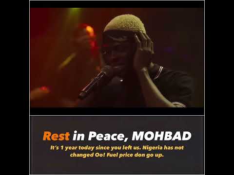 RIP MOHBAD 1 YEAR YOU LEFT THIS WORLD