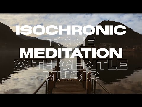 Isochronic Tones with Gentle Music | Deep Meditation Mix | 20 Minutes