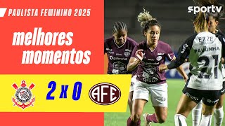CORINTHIANS 2 X 0 FERROVIÁRIA | MELHORES MOMENTOS | CAMPEONATO PAULISTA FEMININO 2025 | sportv